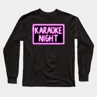 karaoke night Long Sleeve T-Shirt